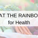 Eat the Rainbow for Health